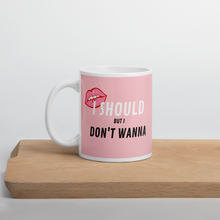 Load image into Gallery viewer, I Should But I Don't Wanna Mug