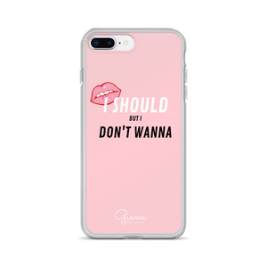 I Should But I Don't Wanna iPhone Case