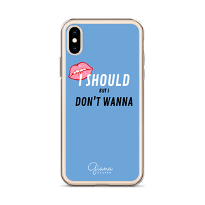 I Should But I Don't Wanna iPhone Case